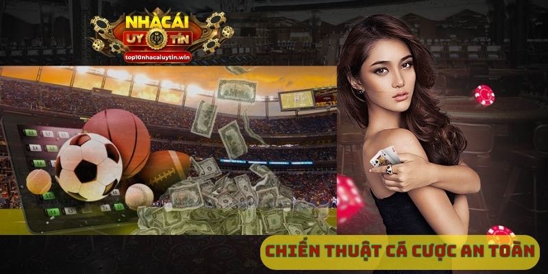 Chiến thuật cá cược an toàn