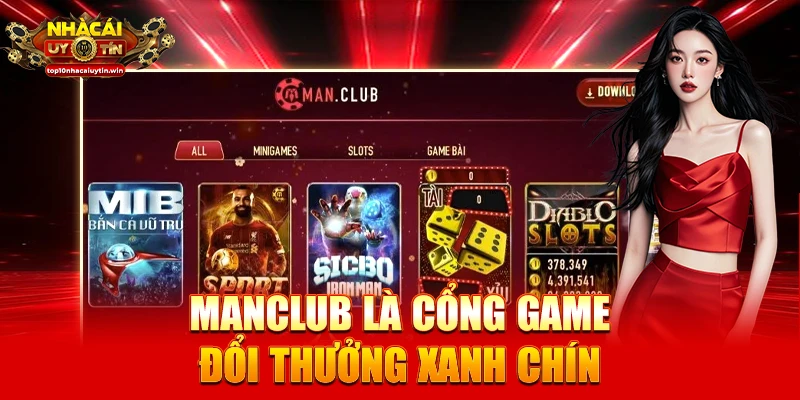 MANCLUB là cổng game đổi thưởng xanh chín
