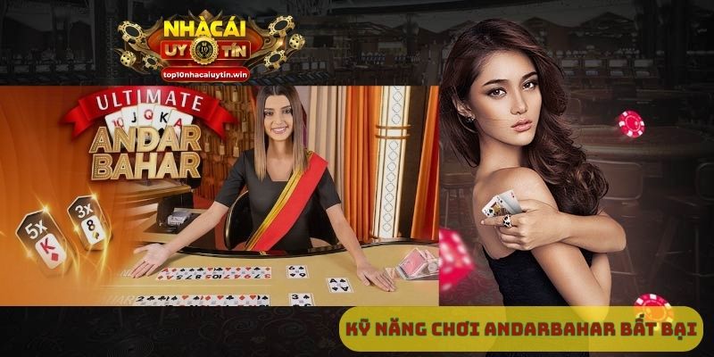 Kỹ năng chơi Andarbahar bất bại