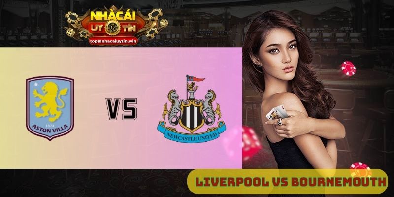 Nhận định Aston Villa vs Newcastle 18h30 ngày 16/08